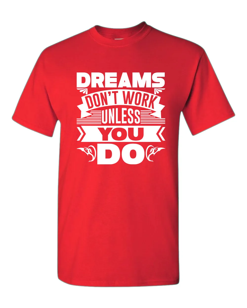 Dreams Don't Work unless you do T-shirt, Motivational Tees