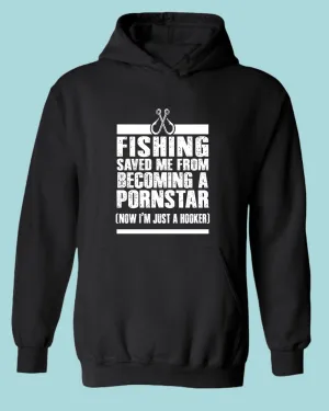 Fishing save me from becoming a P*** star hoodie, funny fisherman hoodie