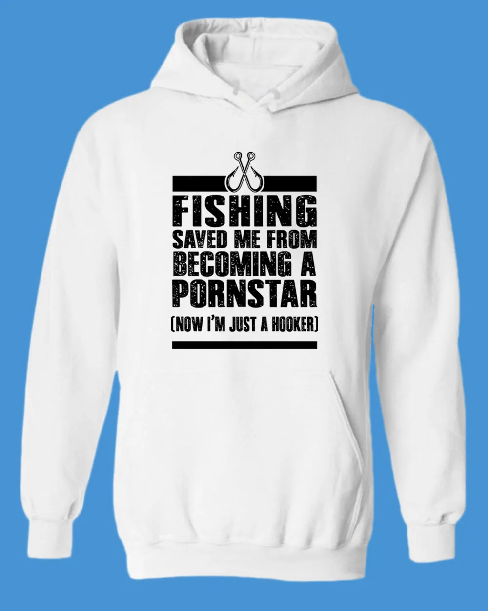 Fishing save me from becoming a P*** star hoodie, funny fisherman hoodie