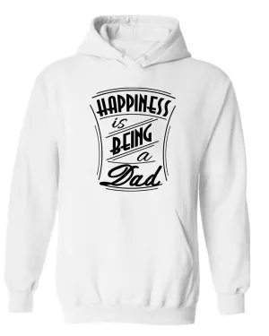 Happiness is being a Dad Hoodie father Hoodie