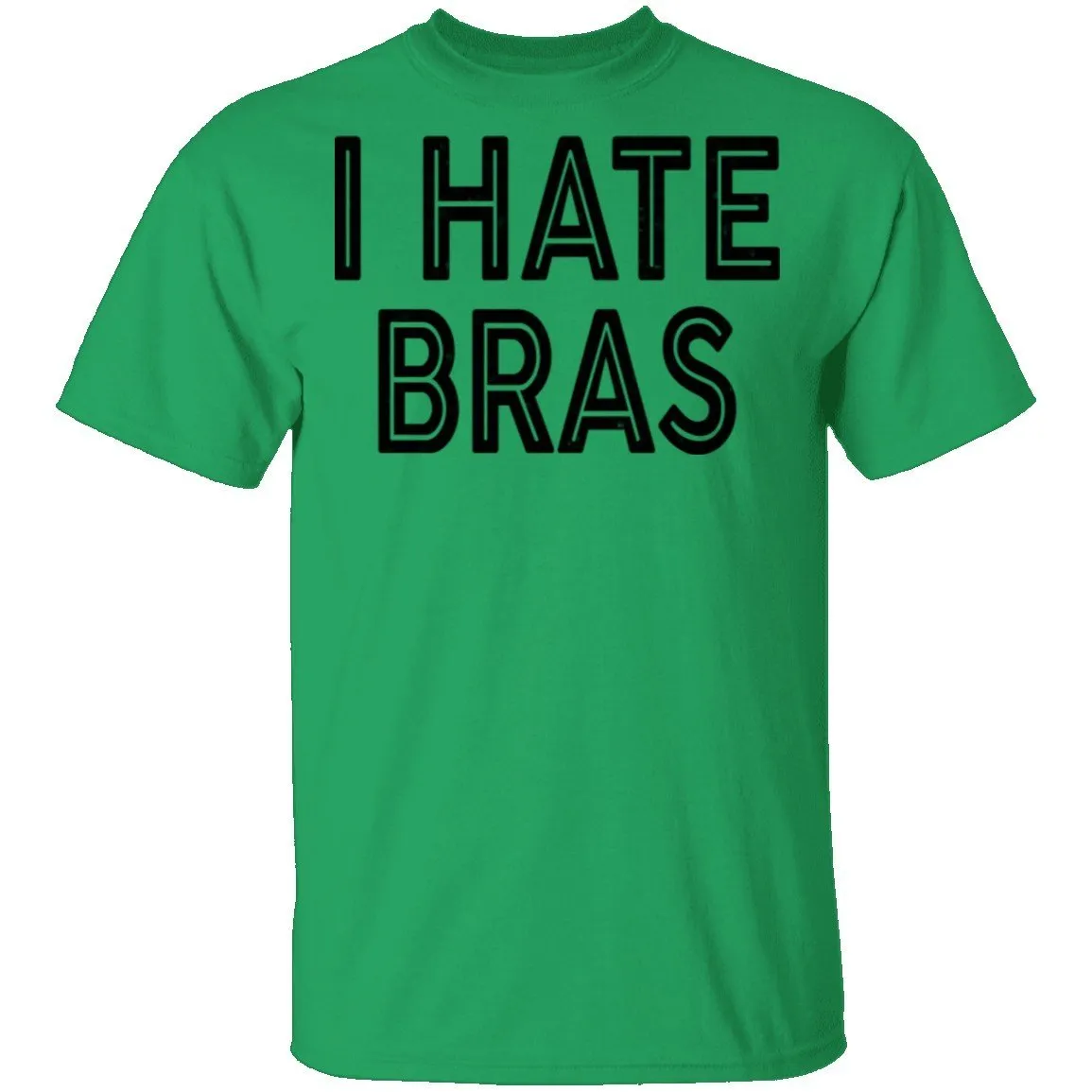 I Hate Bras T-Shirt