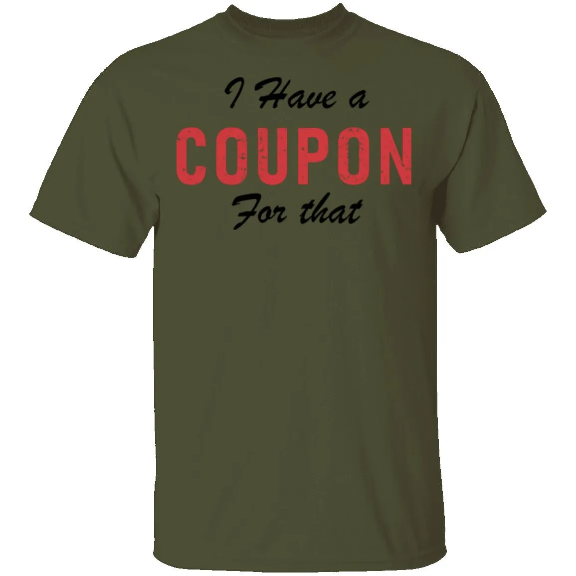 I Have A Coupon For That T-Shirt