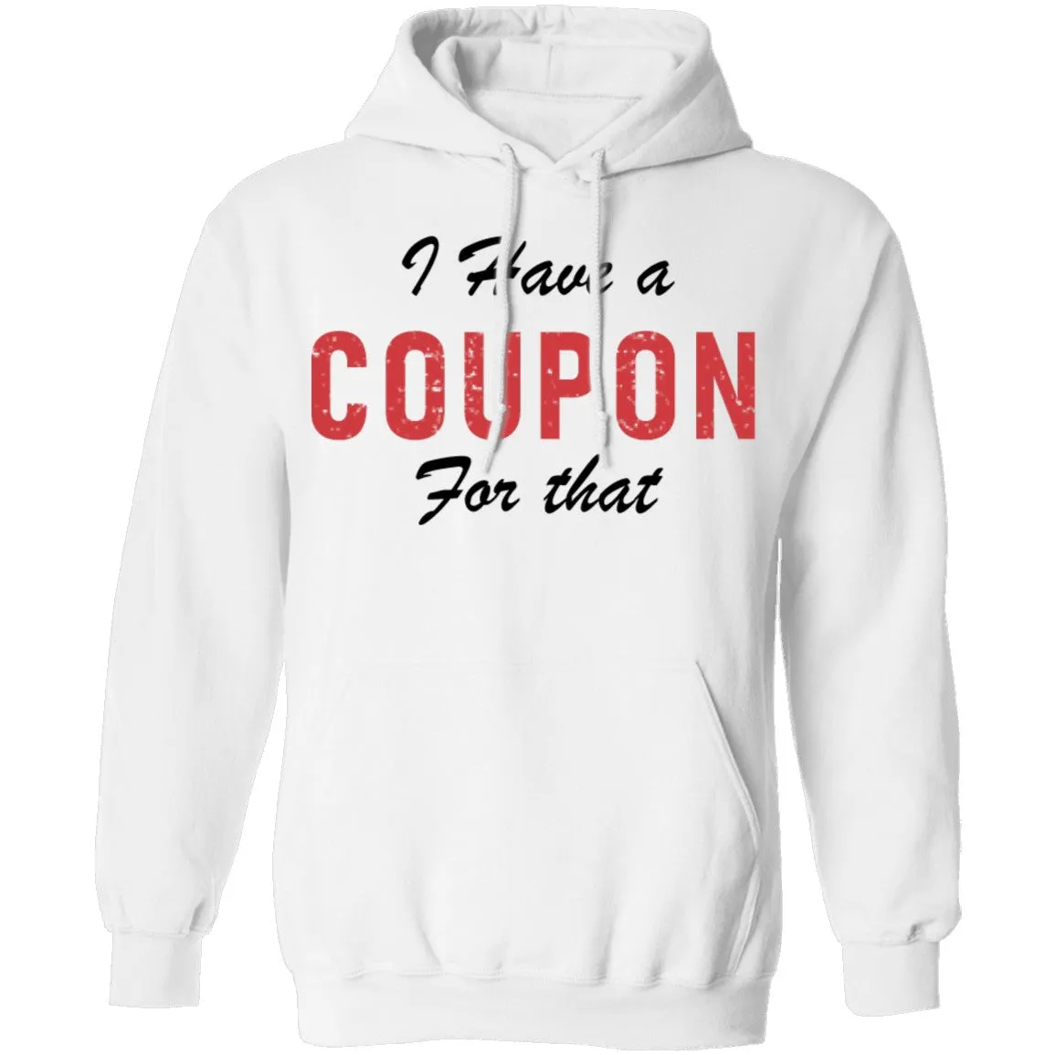 I Have A Coupon For That T-Shirt