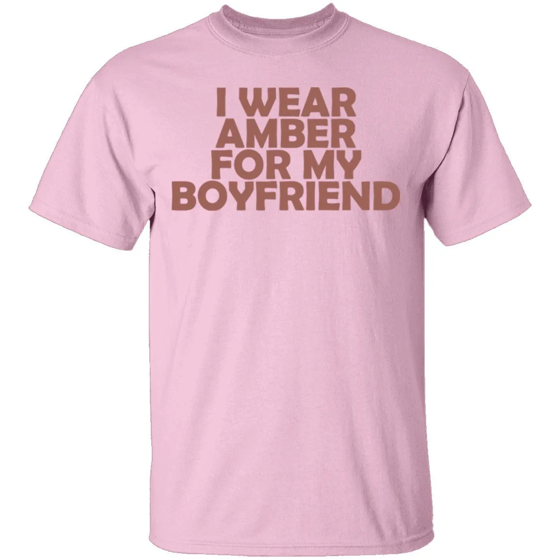 I Wear Amber For My Boyfriend T-Shirt