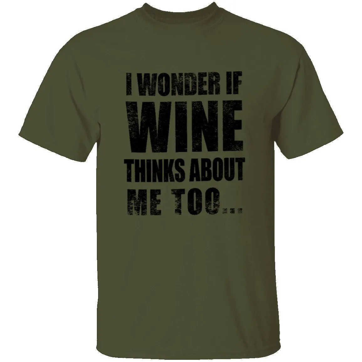I Wonder If Wine Thinks About Me Too T-Shirt