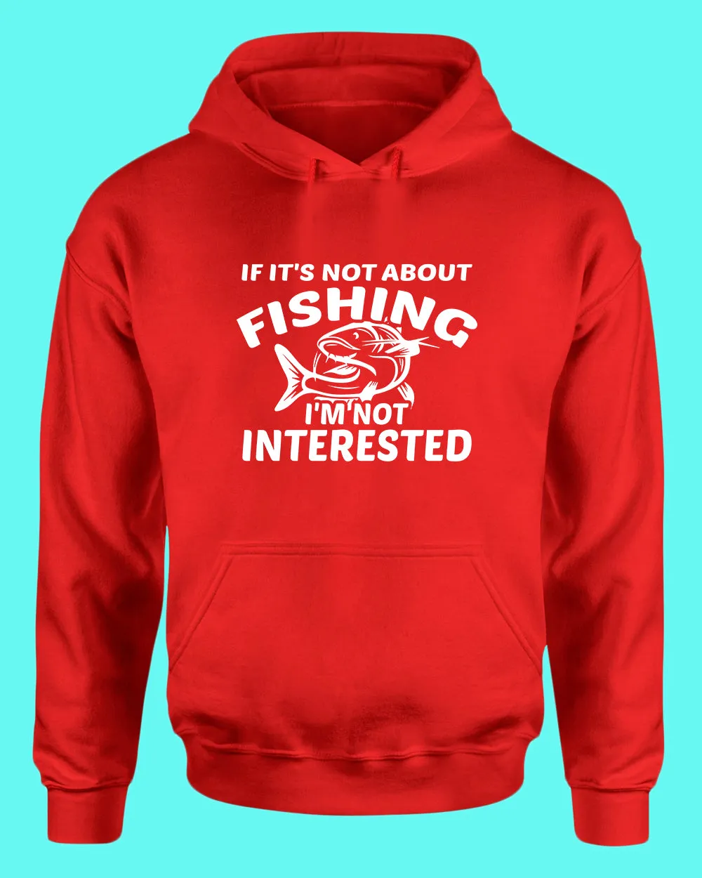 If it's not about fishing, I'm not interested hoodie, fisherman tees