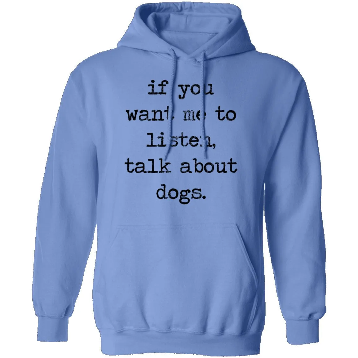 If You Want Me To Listen, Talk About Dogs T-Shirt