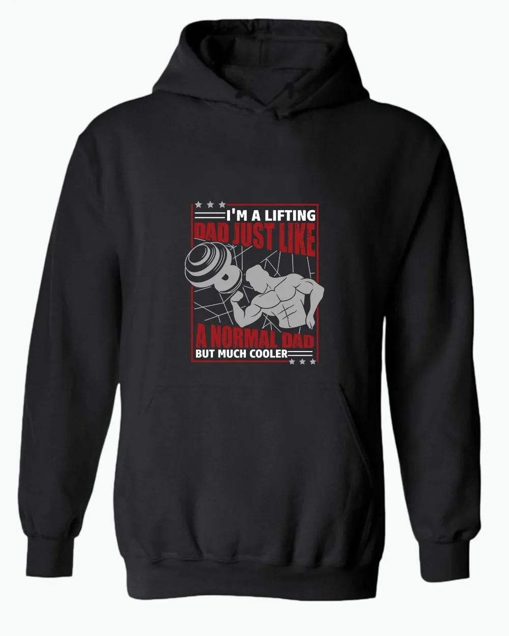 I'm a lifting dad, just like a normal dad but much cooler hoodie, daddy gym hoodies