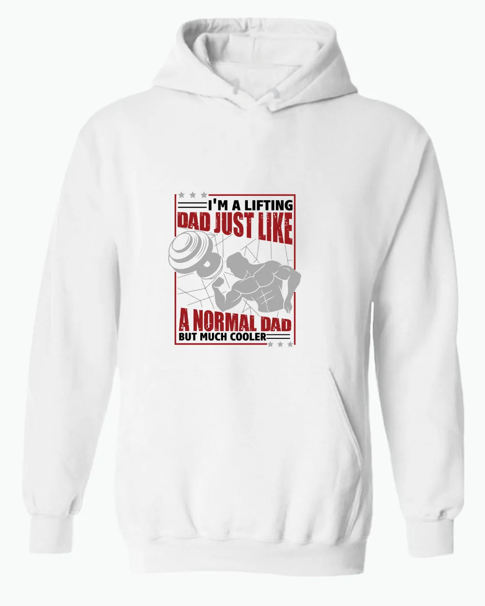 I'm a lifting dad, just like a normal dad but much cooler hoodie, daddy gym hoodies