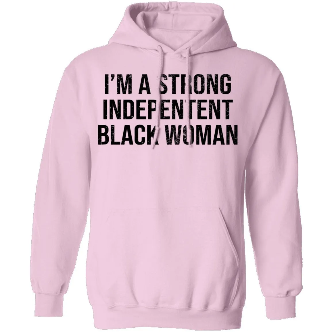 I'm A Strong Independent Black Woman T-Shirt
