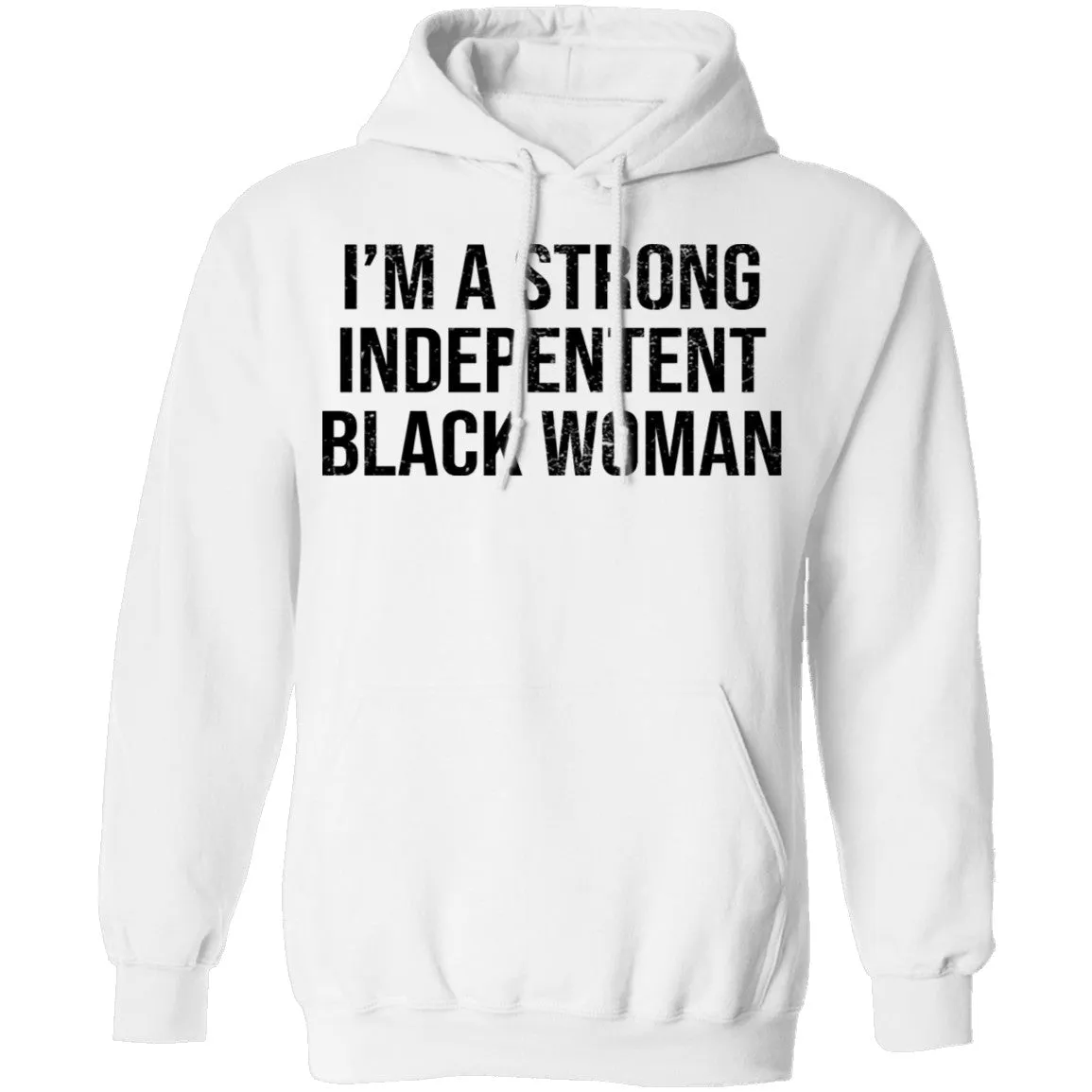 I'm A Strong Independent Black Woman T-Shirt
