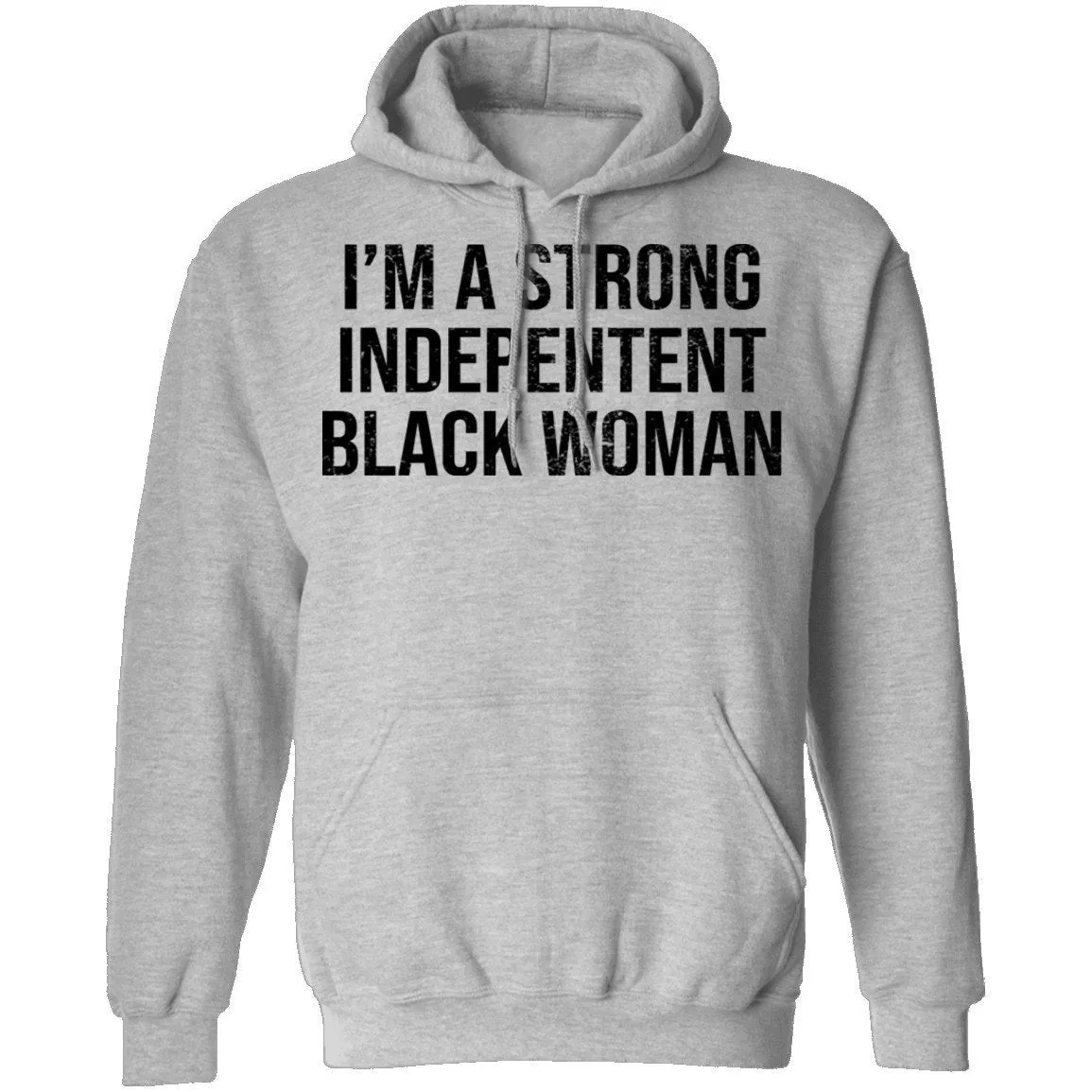 I'm A Strong Independent Black Woman T-Shirt