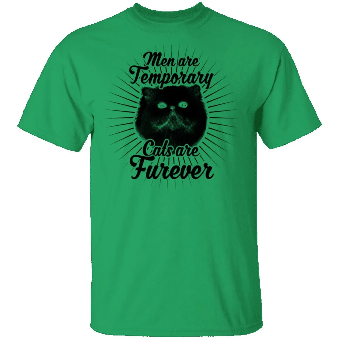 Man Are Temporary Cats Are Forever T-Shirt