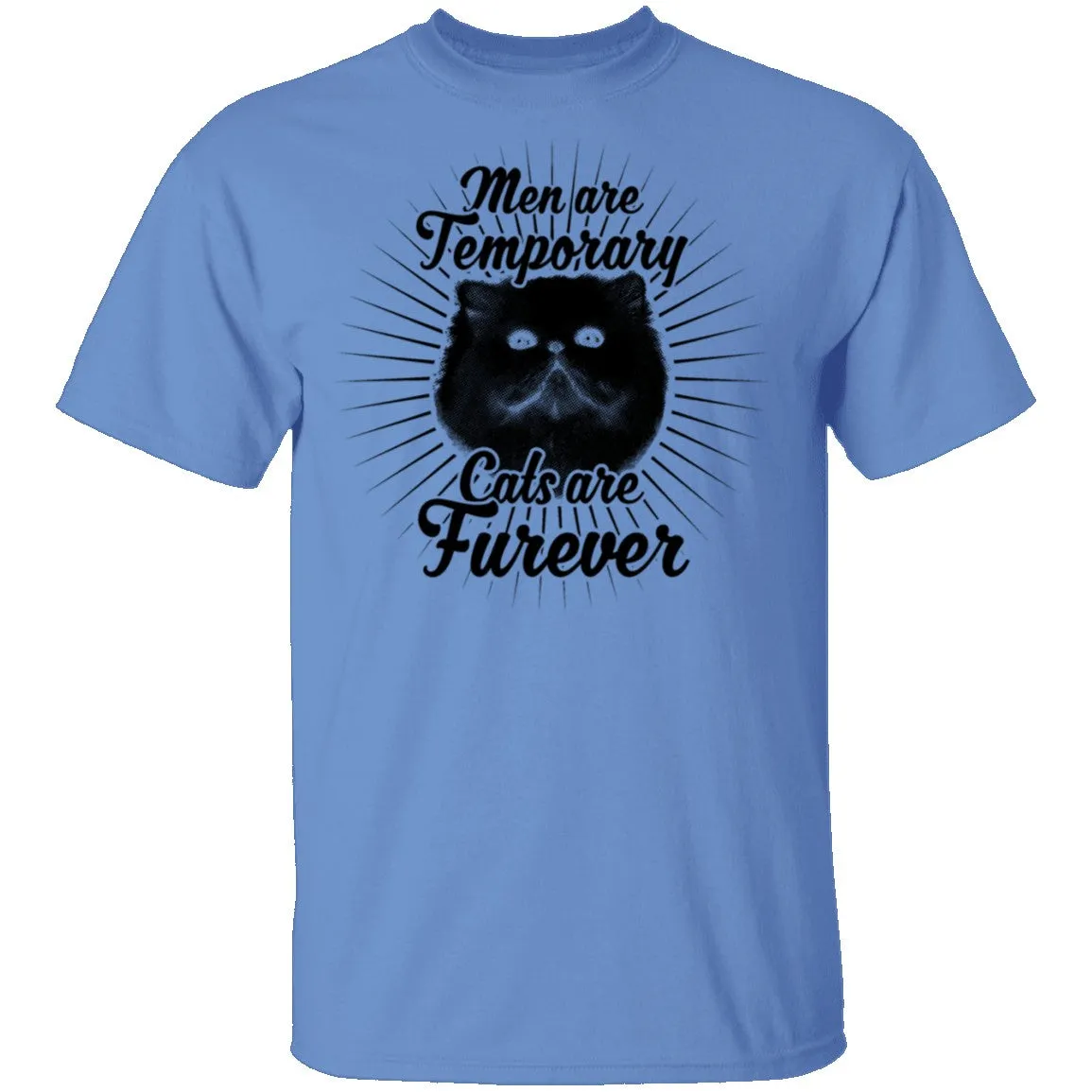 Man Are Temporary Cats Are Forever T-Shirt