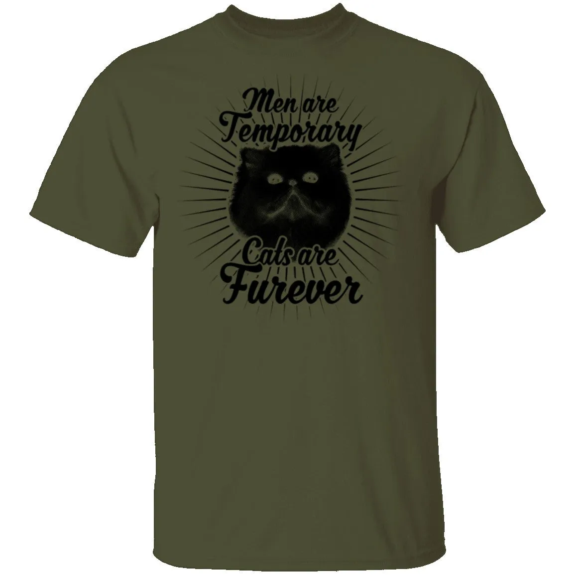 Man Are Temporary Cats Are Forever T-Shirt