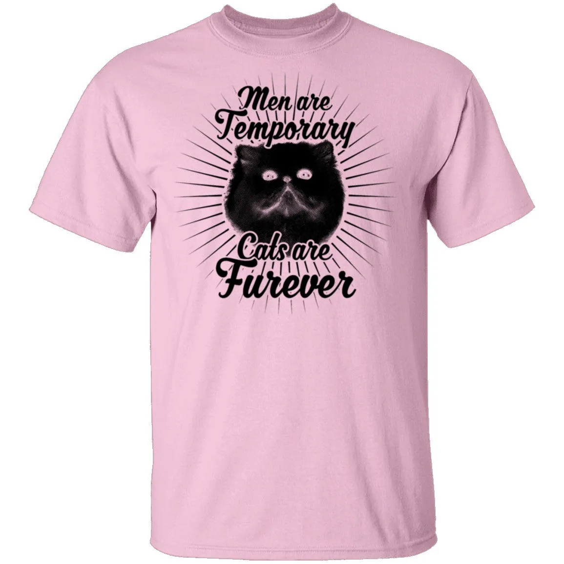 Man Are Temporary Cats Are Forever T-Shirt