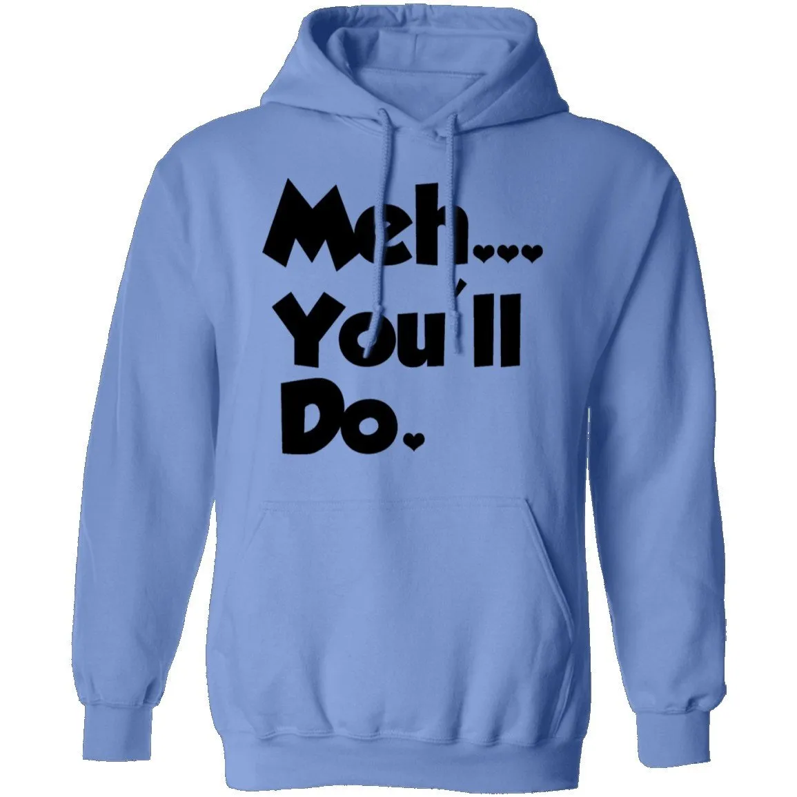 Meh You'll Do It T-Shirt