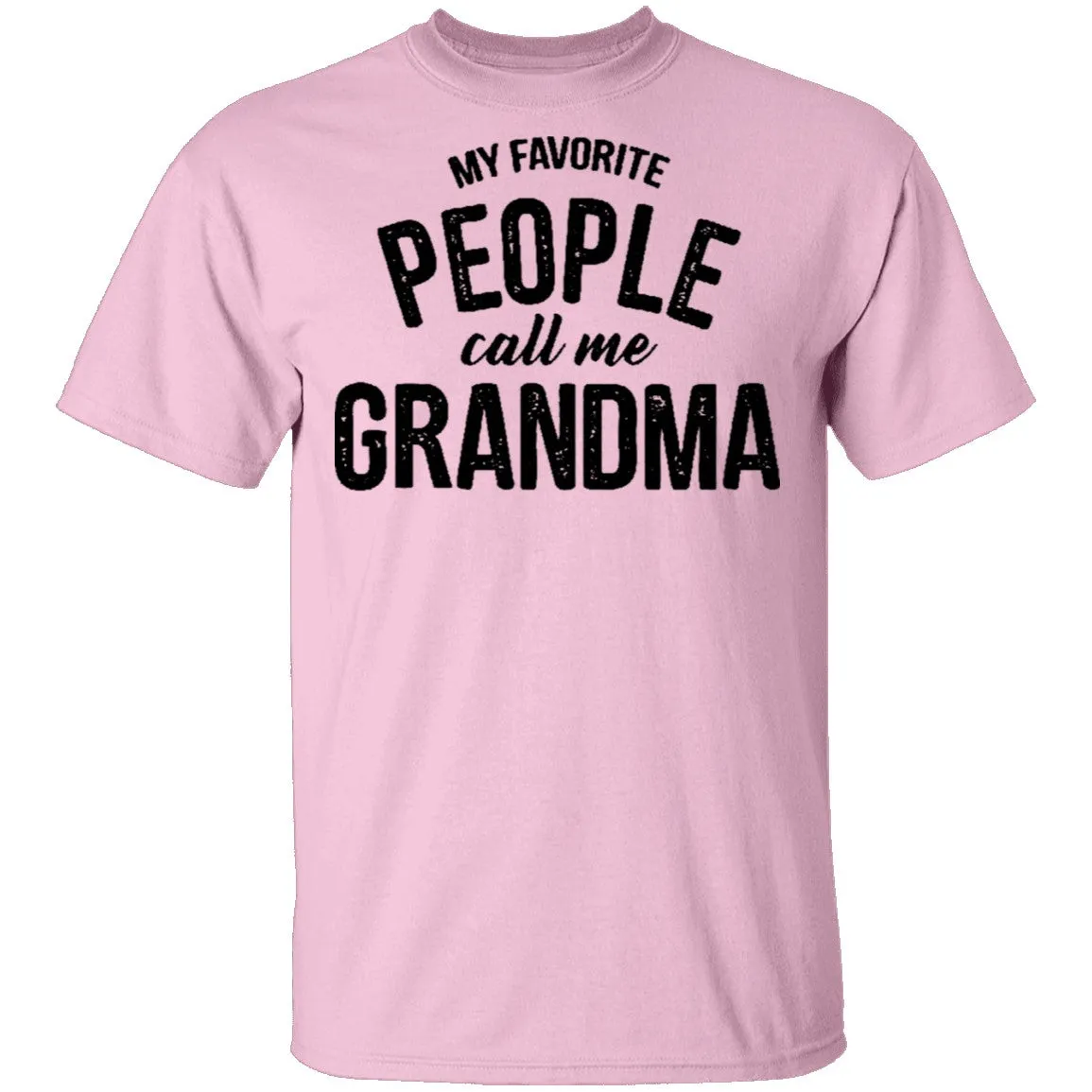 My Favorite People Call Me Grandma T-Shirt