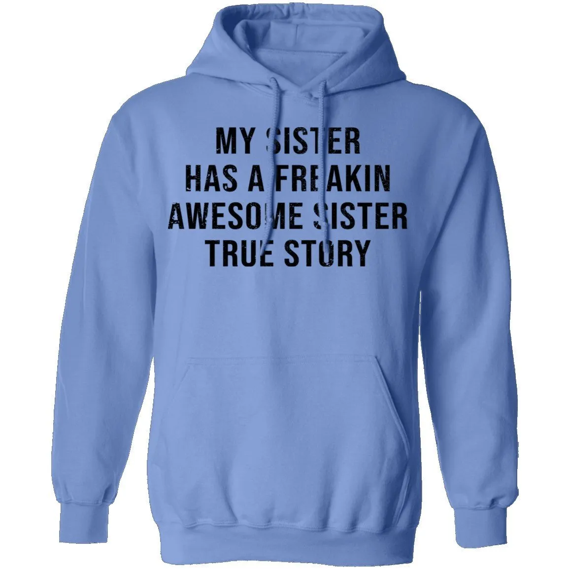 My Sister Has A Freakin Awesome Sister True Story T-Shirt