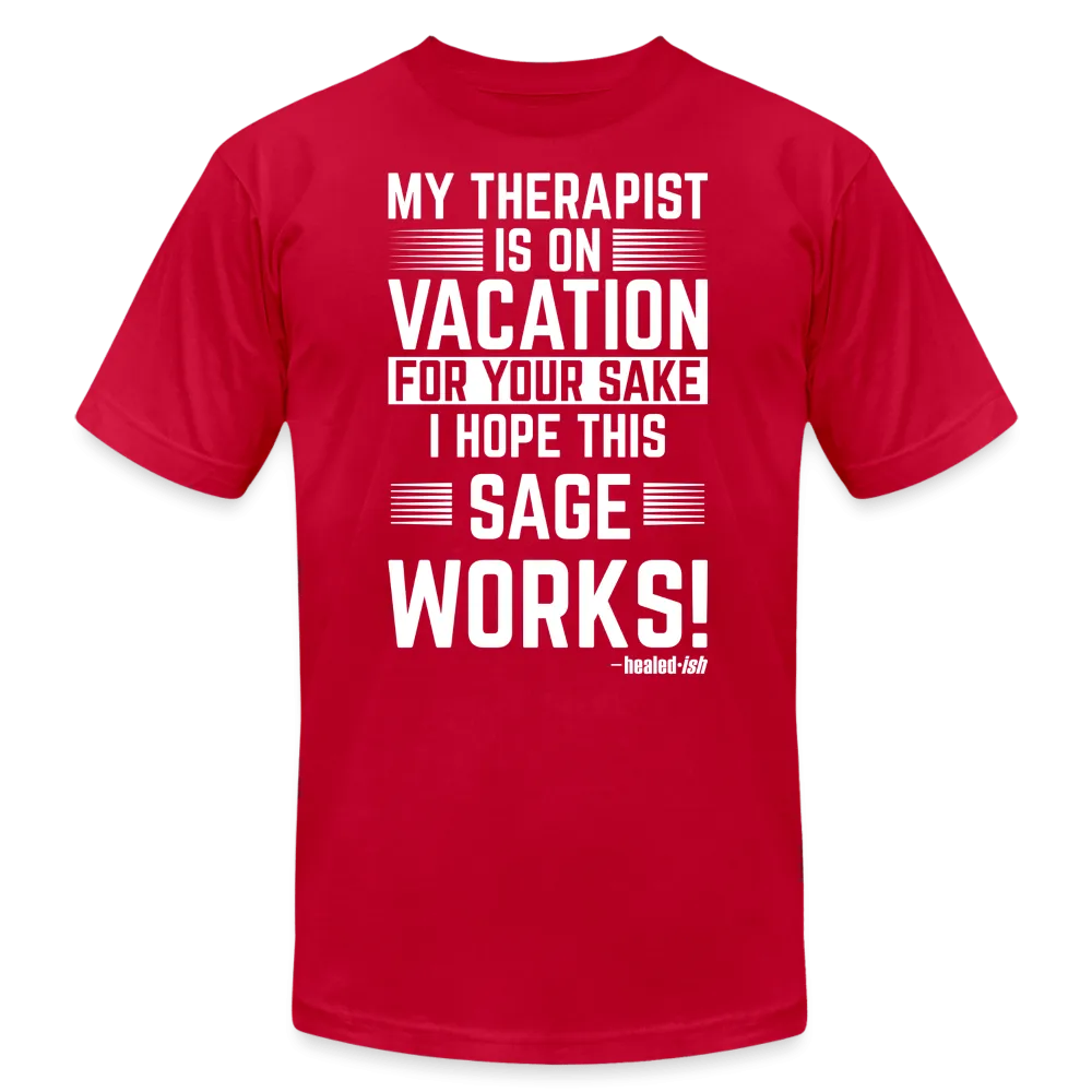 My Therapist Is On Vacation (Rated PG)- Short Sleeve T-Shirt (Unisex)