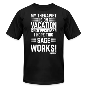 My Therapist Is On Vacation (Rated PG)- Short Sleeve T-Shirt (Unisex)