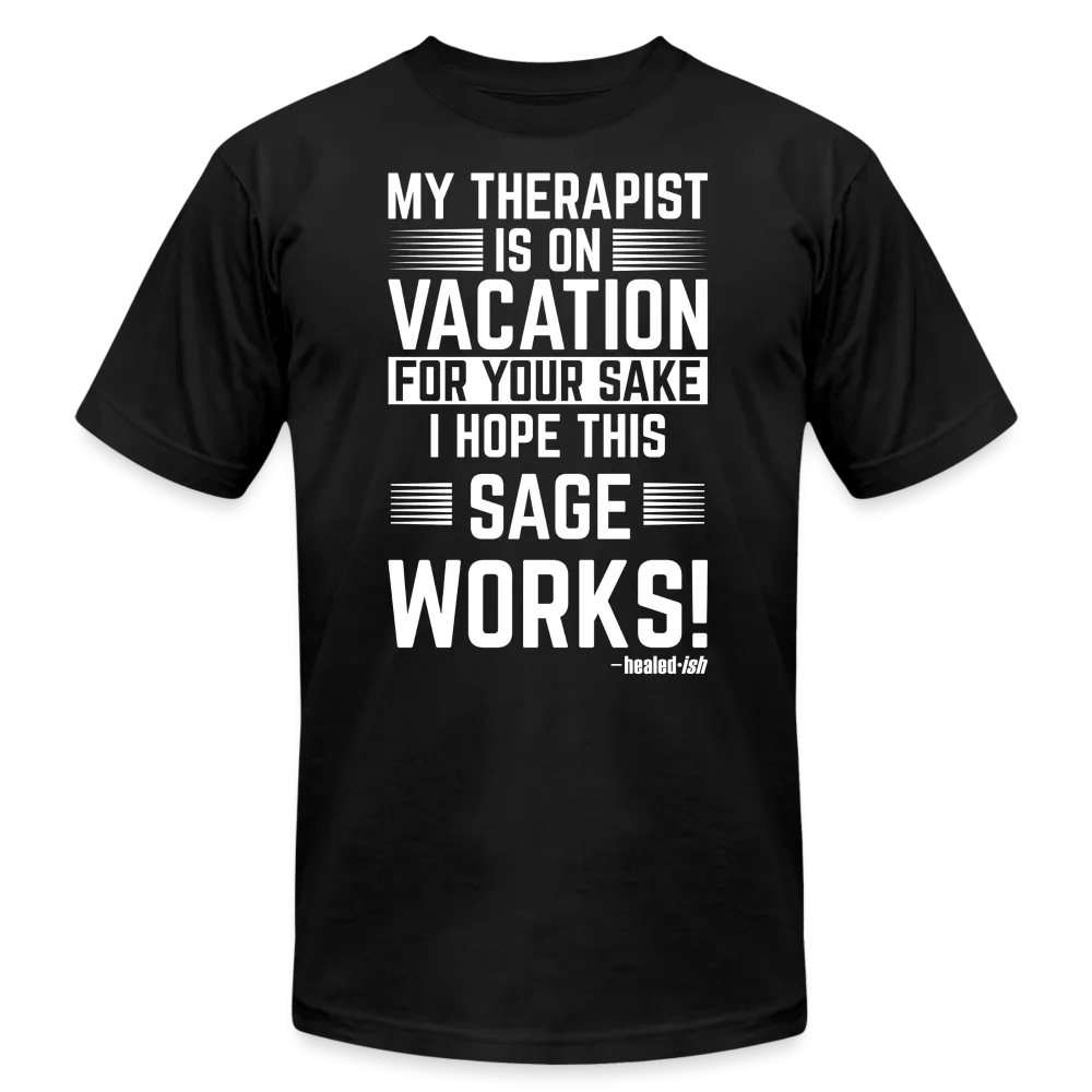 My Therapist Is On Vacation (Rated PG)- Short Sleeve T-Shirt (Unisex)