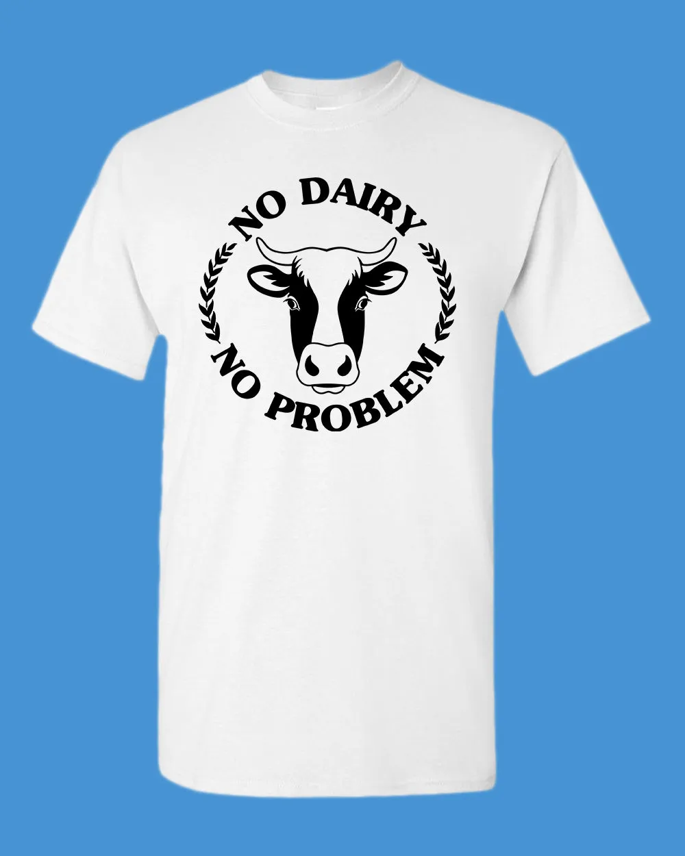 No Dairy No Problem T-shirt, Vegetarian T-shirt