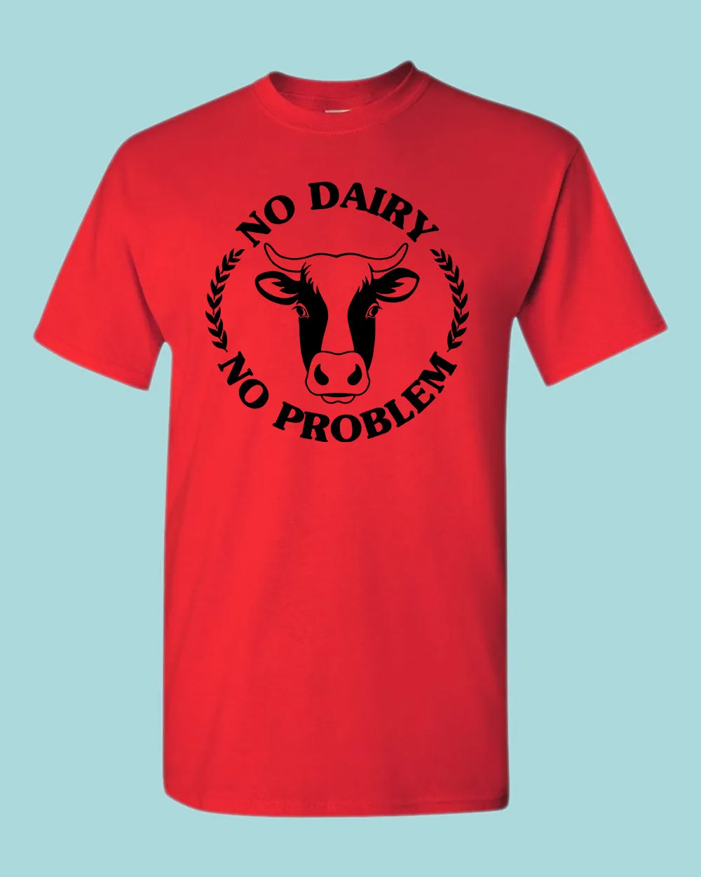 No Dairy No Problem T-shirt, Vegetarian T-shirt