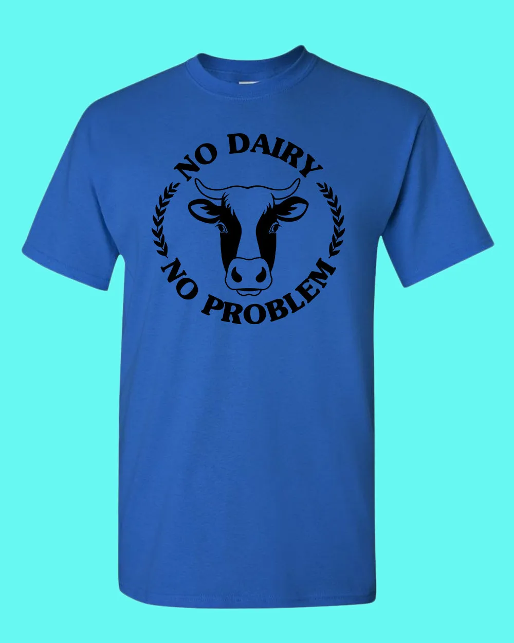 No Dairy No Problem T-shirt, Vegetarian T-shirt