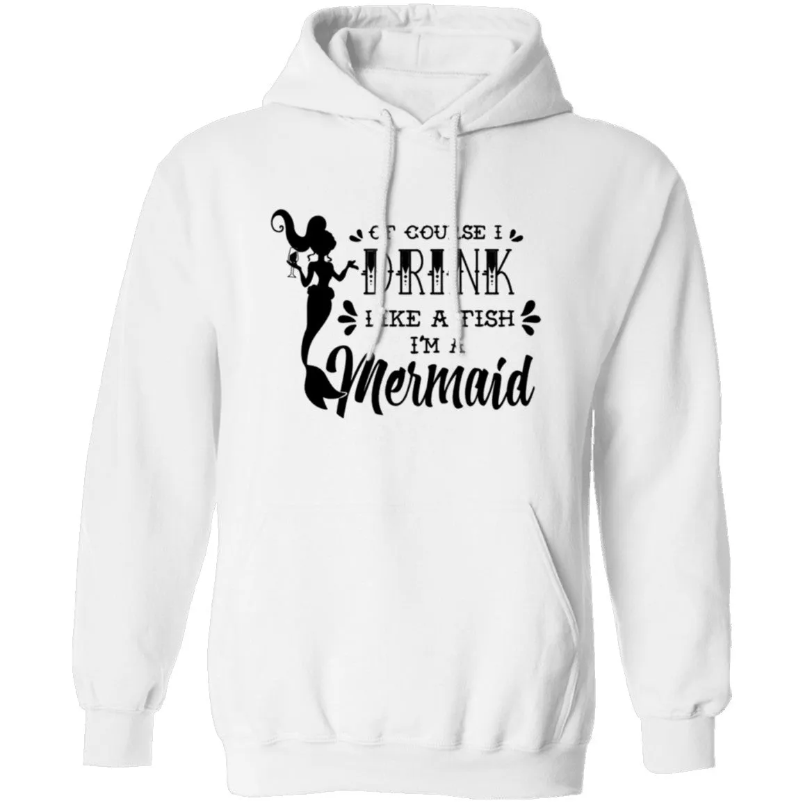Of Course I Drink Like A Fish I'm A Mermaid T-Shirt