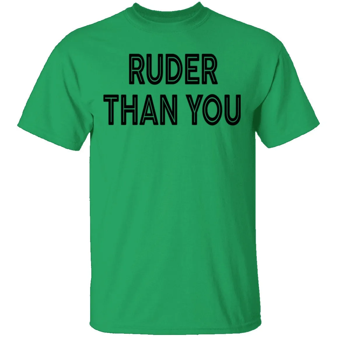 Ruder Than You T-Shirt