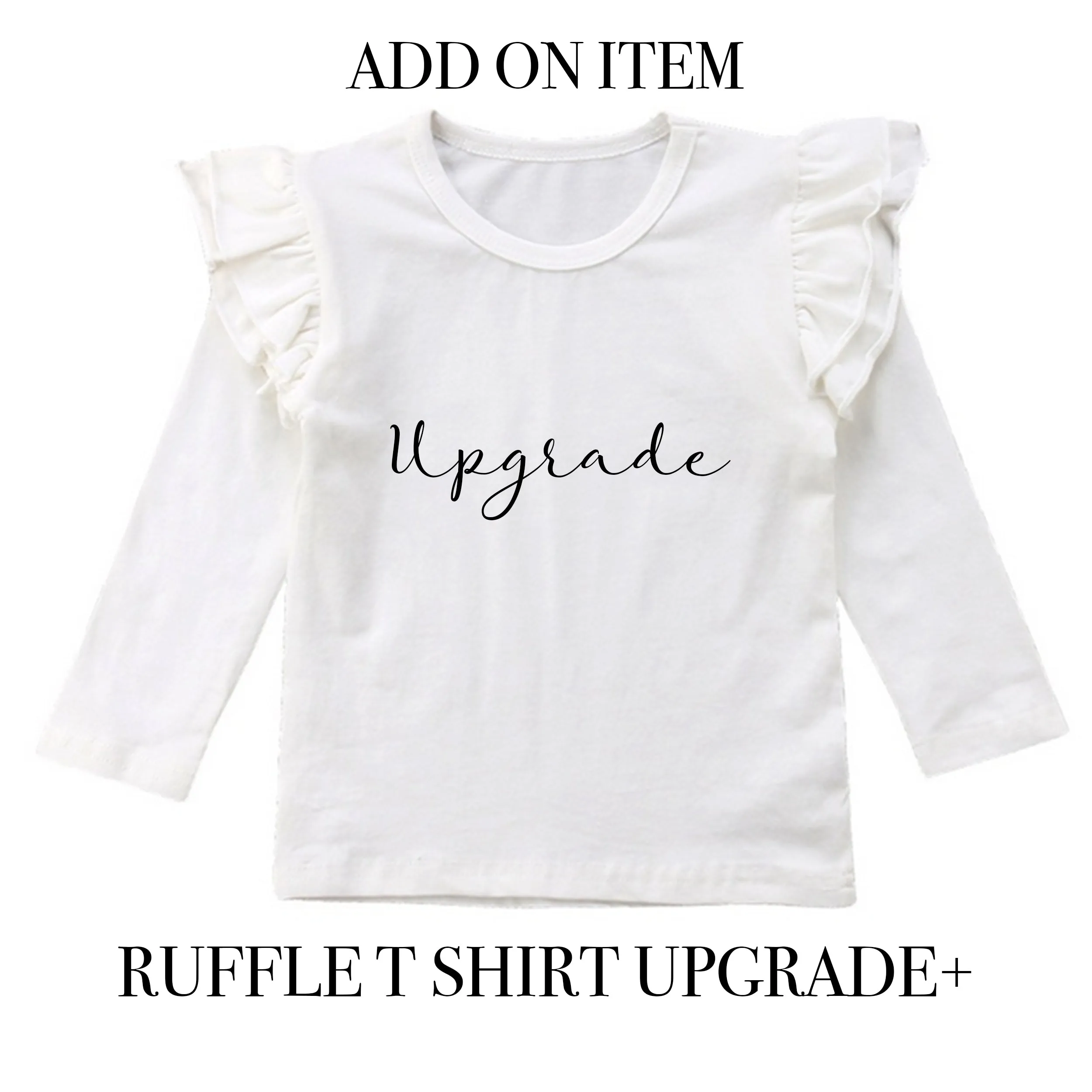Ruffle T Shirt Add on item (1-2 weeks)
