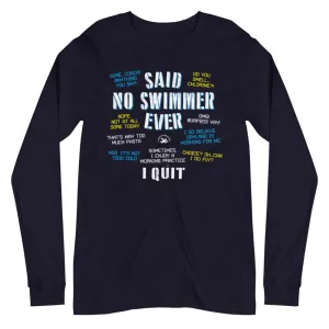 Said No Swimmer Ever Long Sleeve Tee