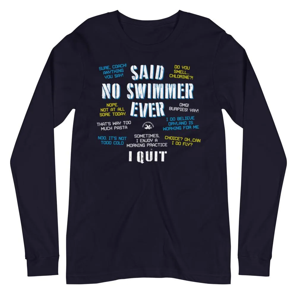 Said No Swimmer Ever Long Sleeve Tee