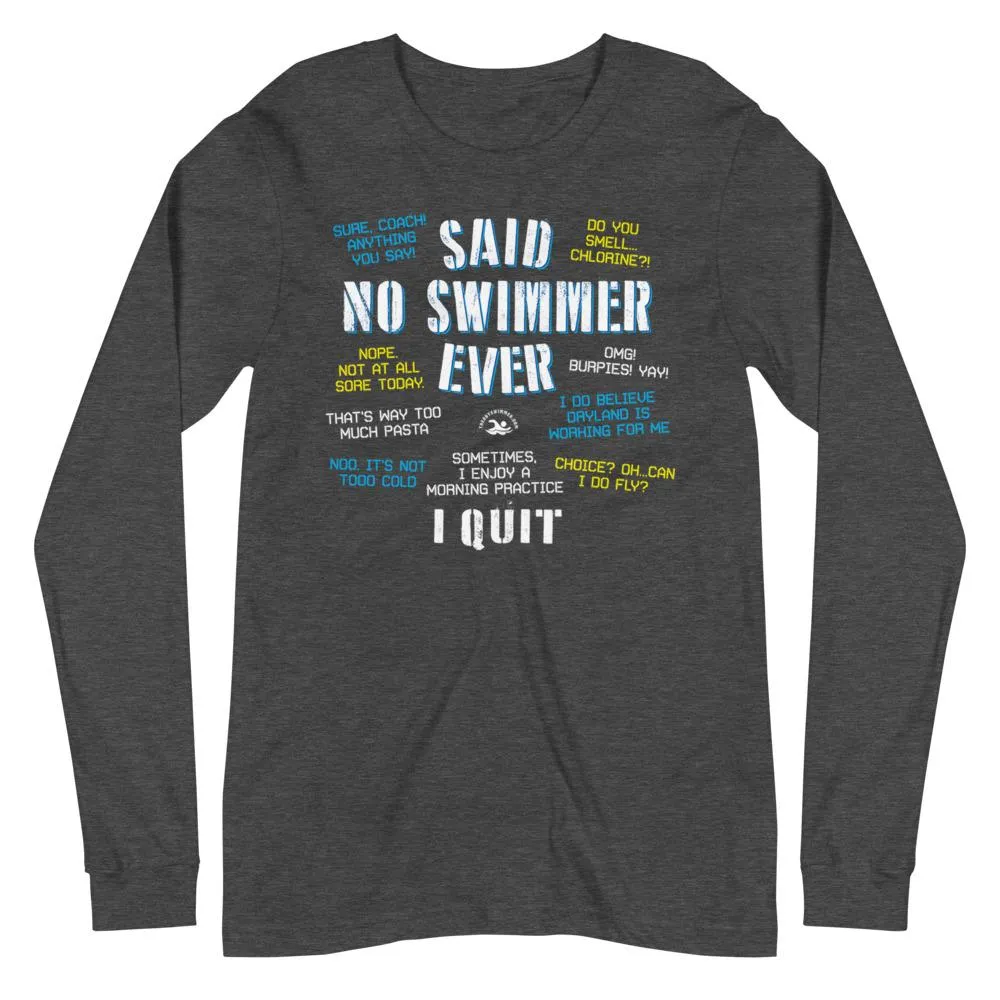 Said No Swimmer Ever Long Sleeve Tee