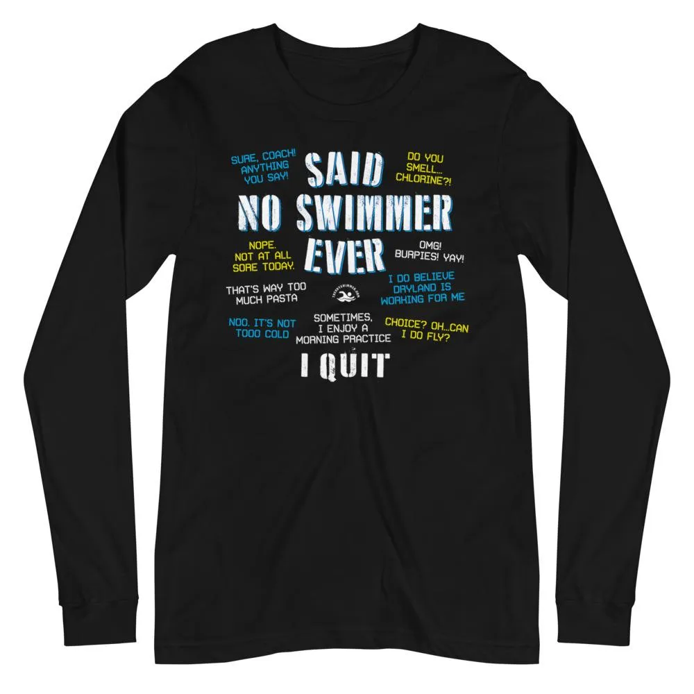 Said No Swimmer Ever Long Sleeve Tee