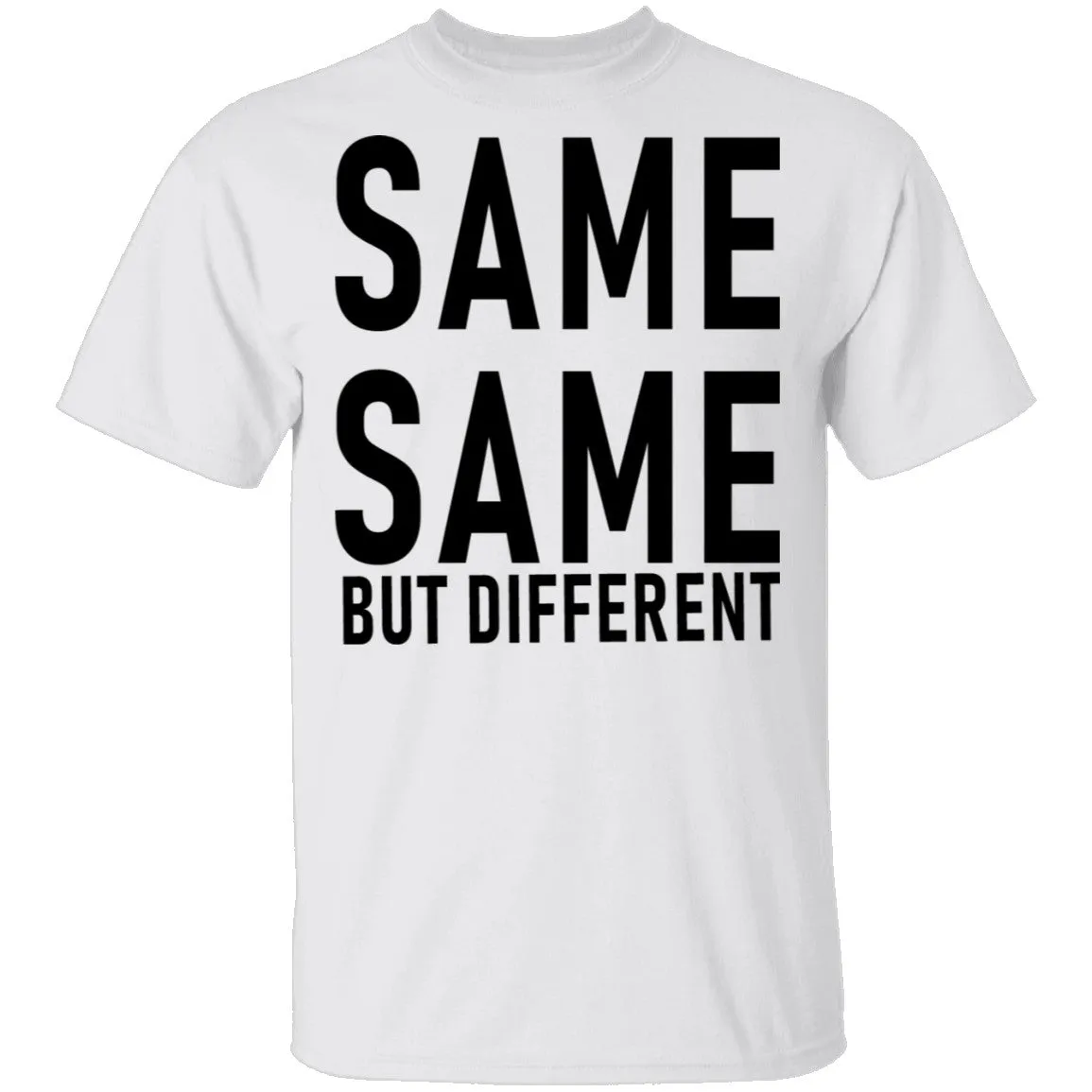 Same Same But Different T-Shirt