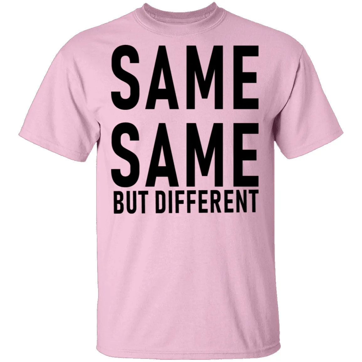 Same Same But Different T-Shirt