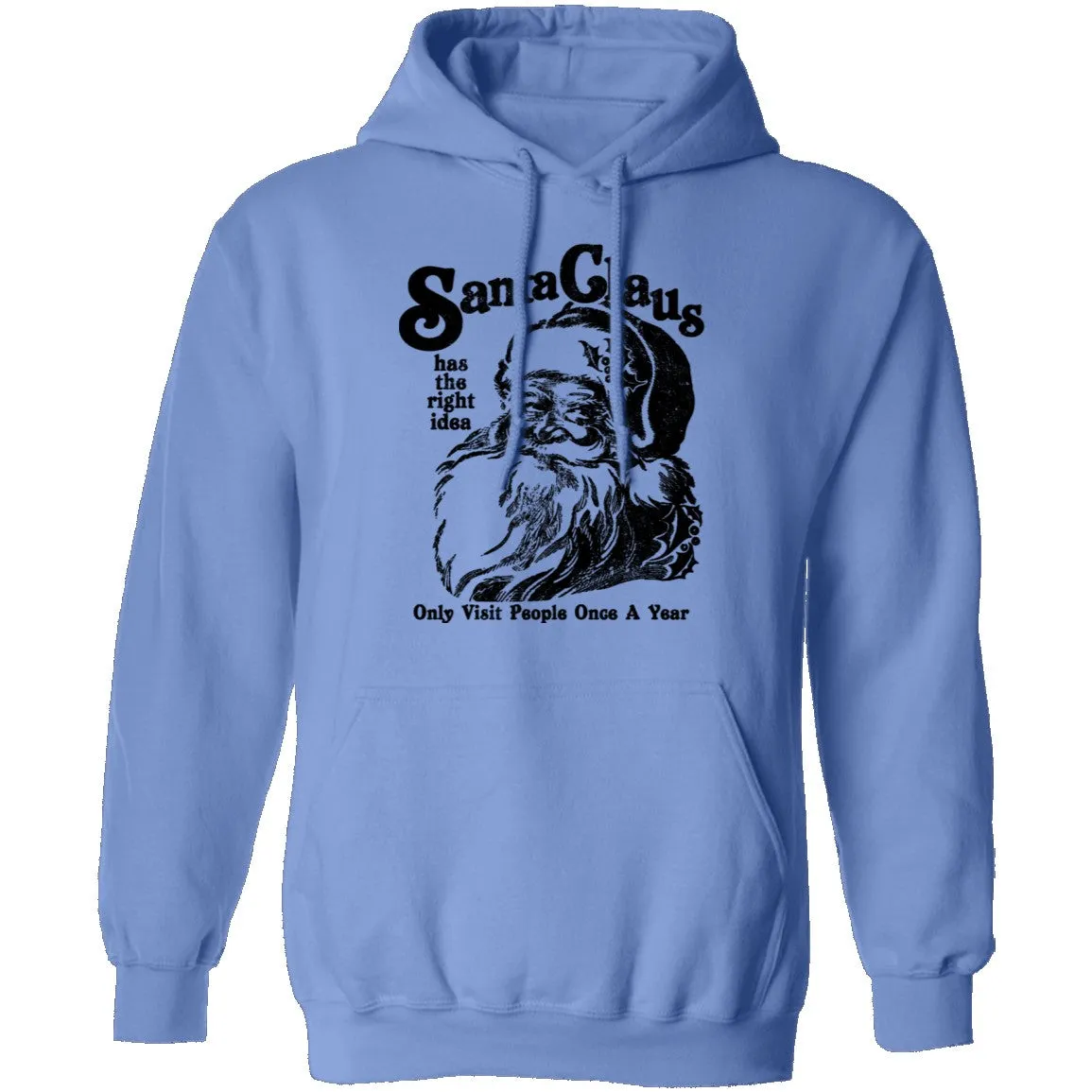 Santa Claus Has The Right Idea Only Visit People Once A Year T-Shirt