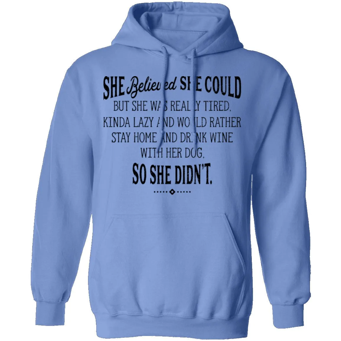 She Believed She Could But Lazy So She Didn't T-Shirt