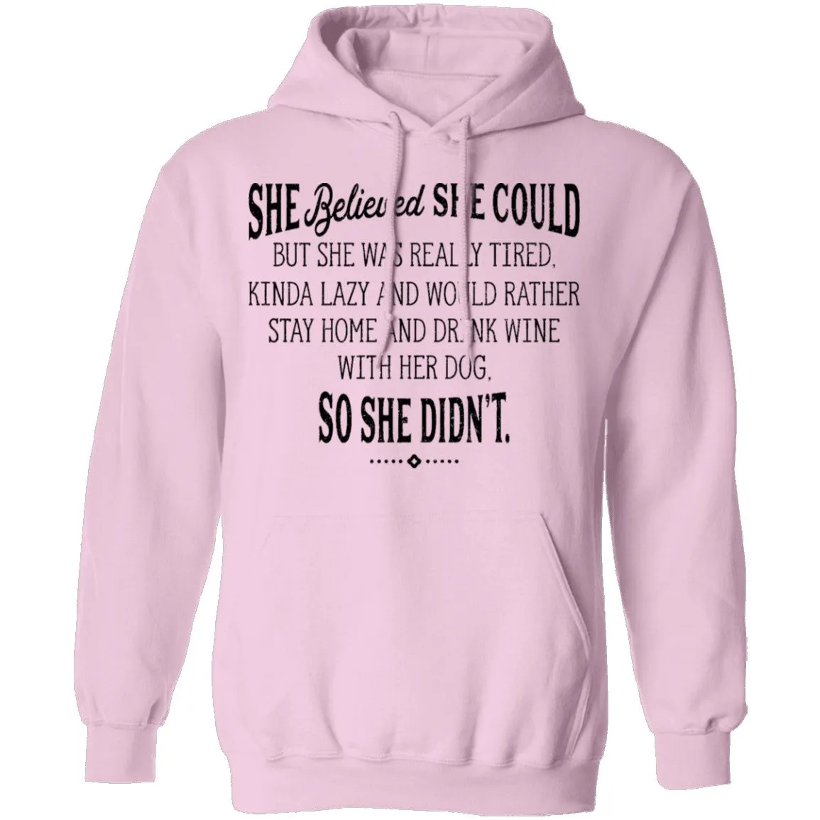 She Believed She Could But Lazy So She Didn't T-Shirt
