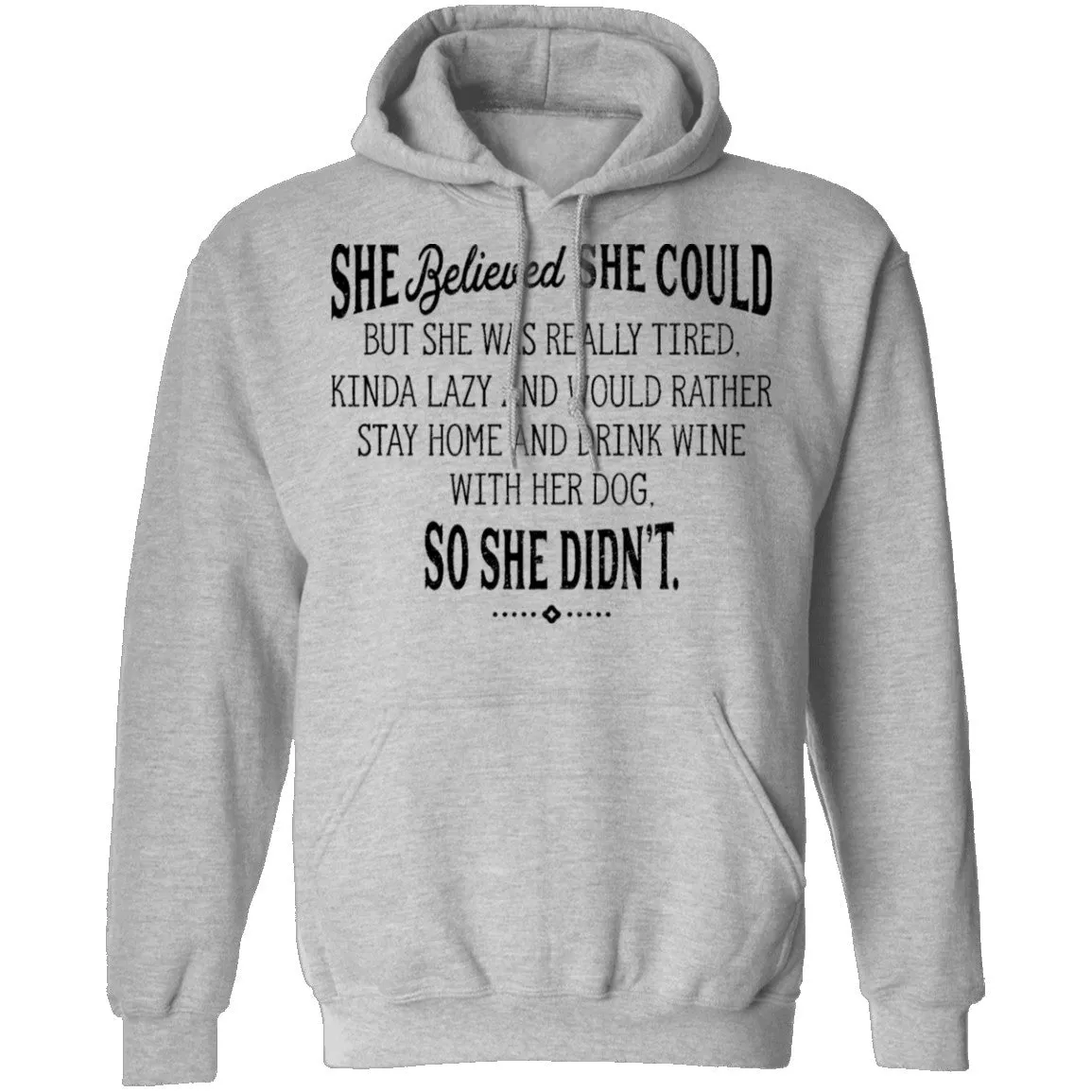 She Believed She Could But Lazy So She Didn't T-Shirt