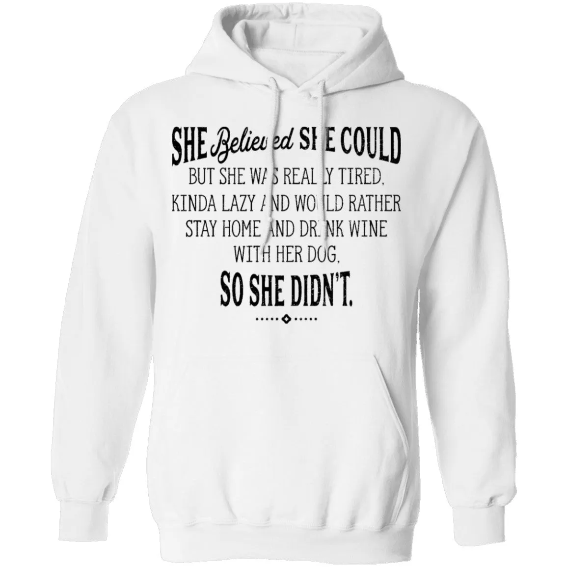 She Believed She Could But Lazy So She Didn't T-Shirt