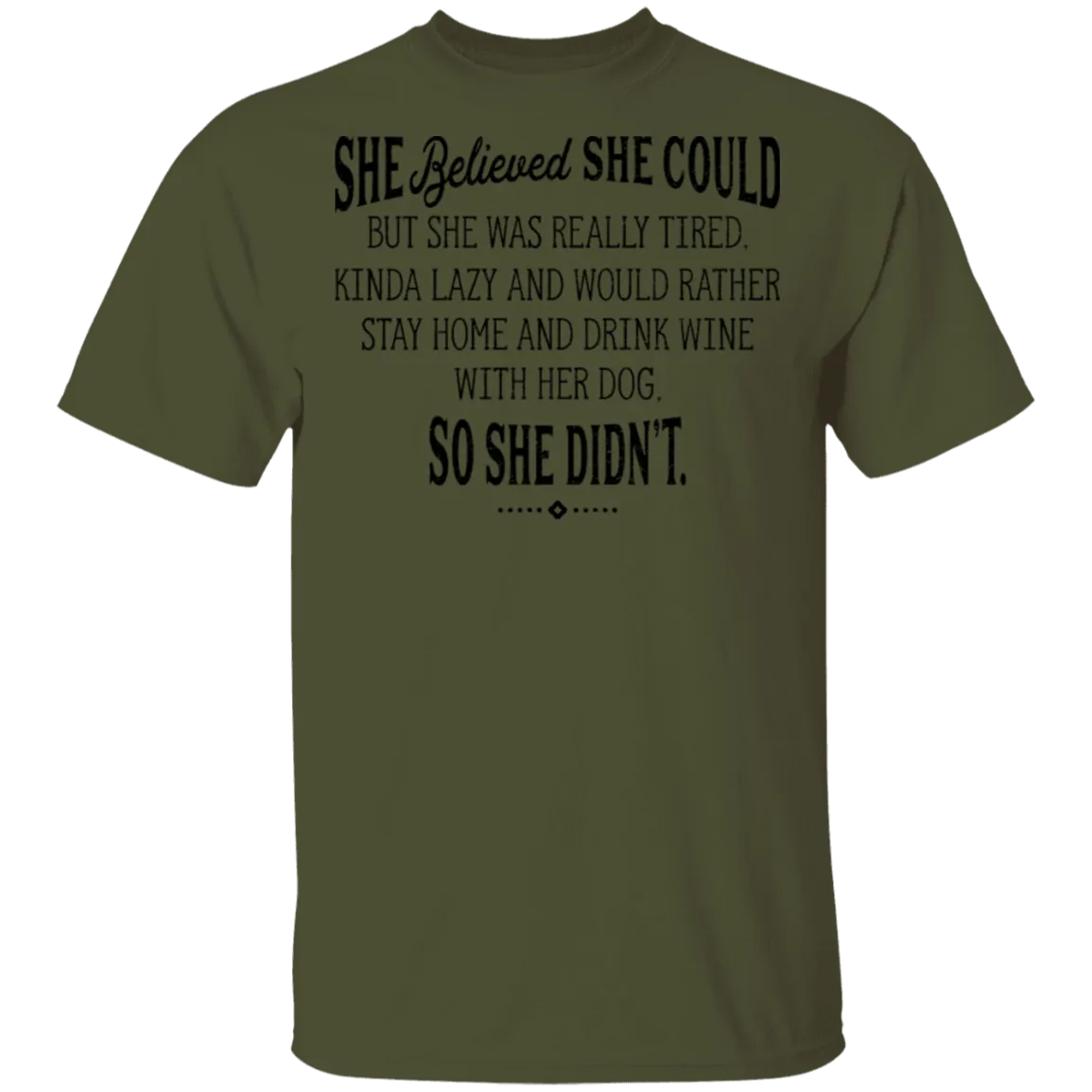 She Believed She Could But Lazy So She Didn't T-Shirt