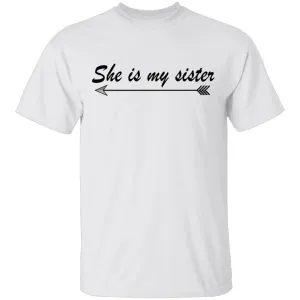 She Is My Sister T-Shirt