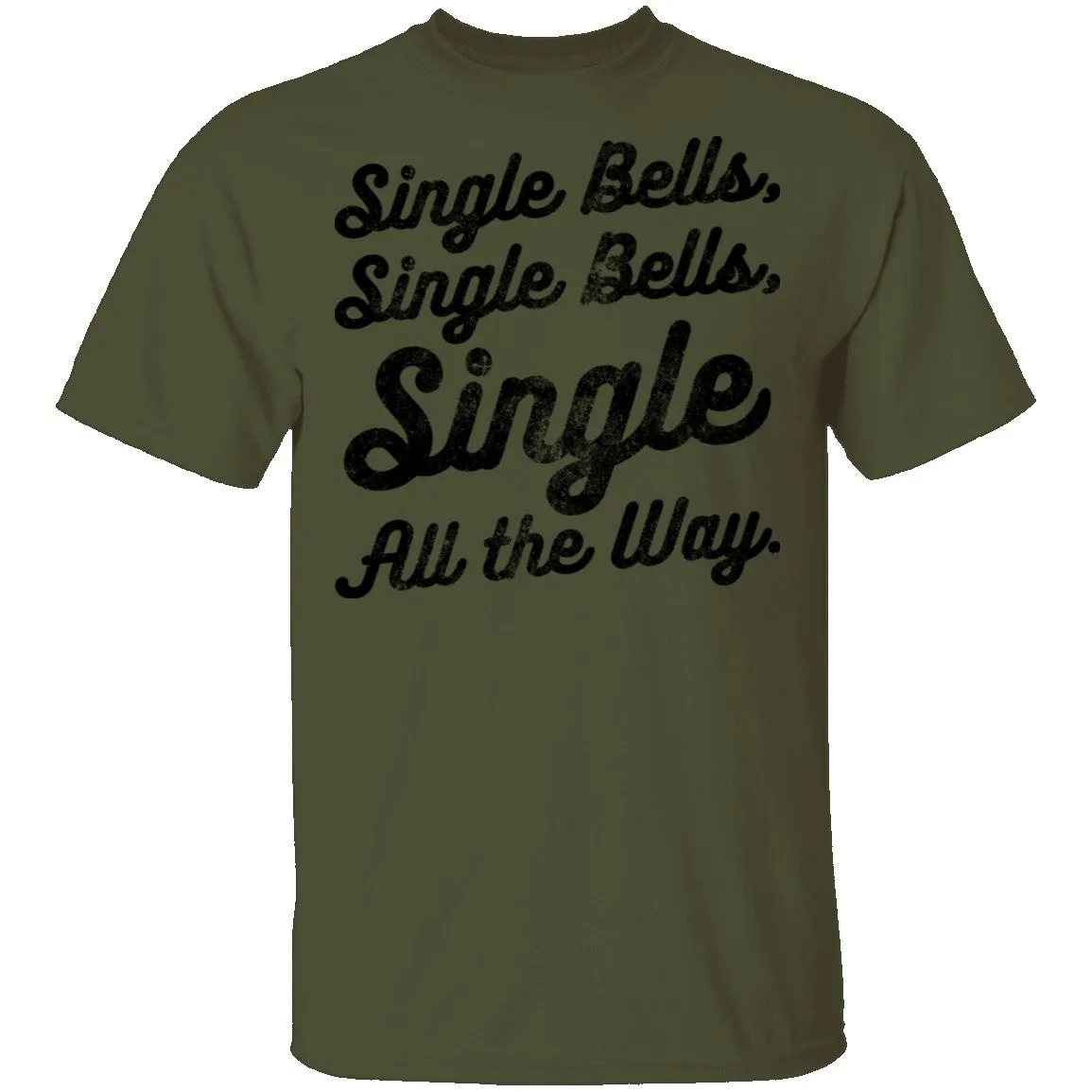 Single Bells Single All The Way T-Shirt