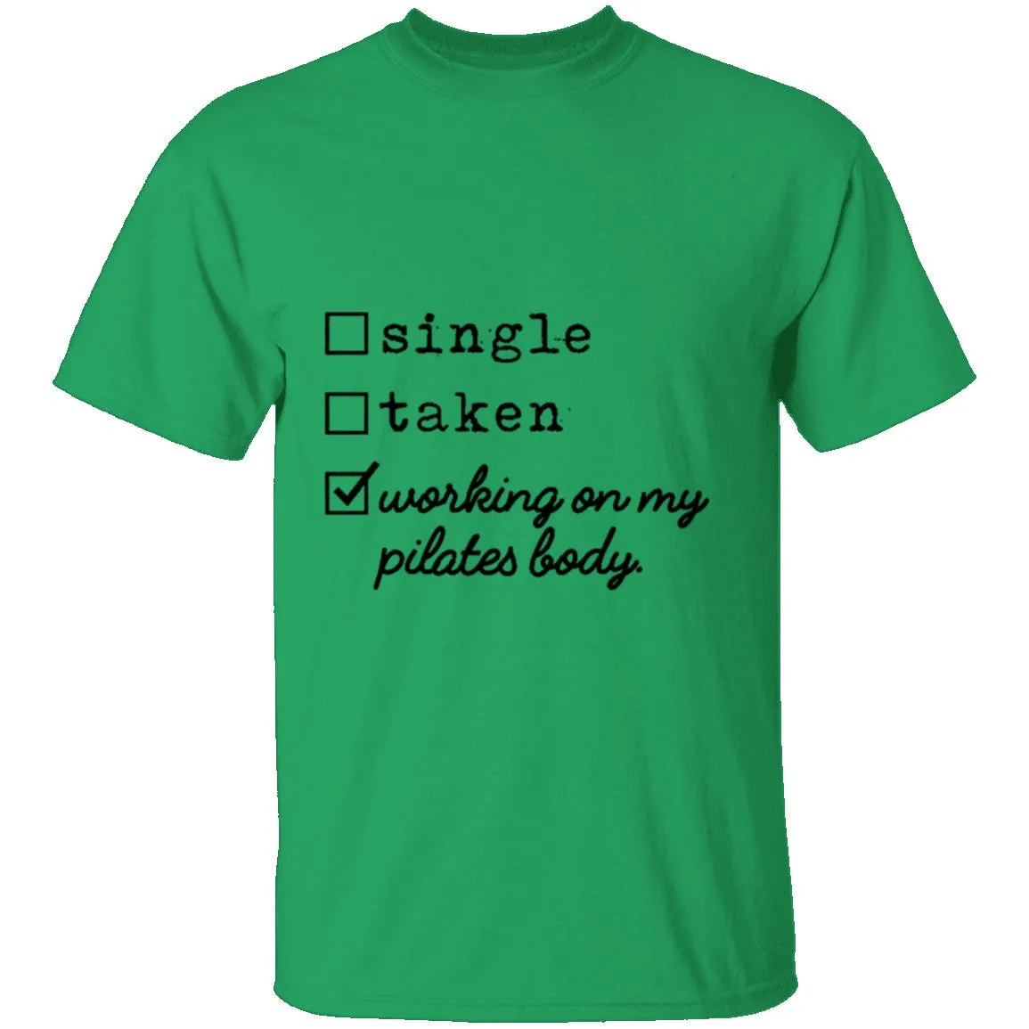 Single Taken Working on My Pilates Body T-Shirt