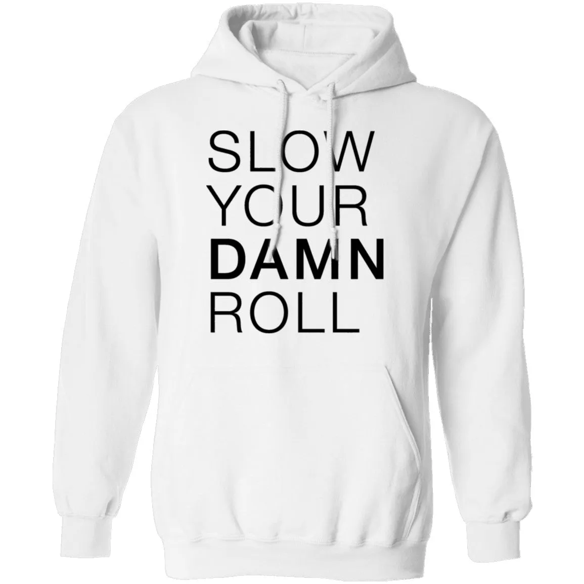 Slow Your Damn Roll T-Shirt