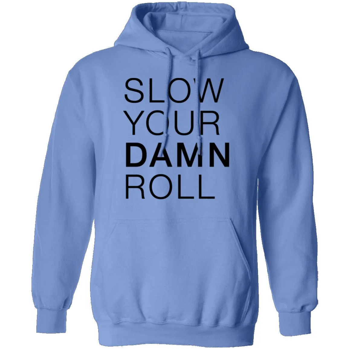 Slow Your Damn Roll T-Shirt