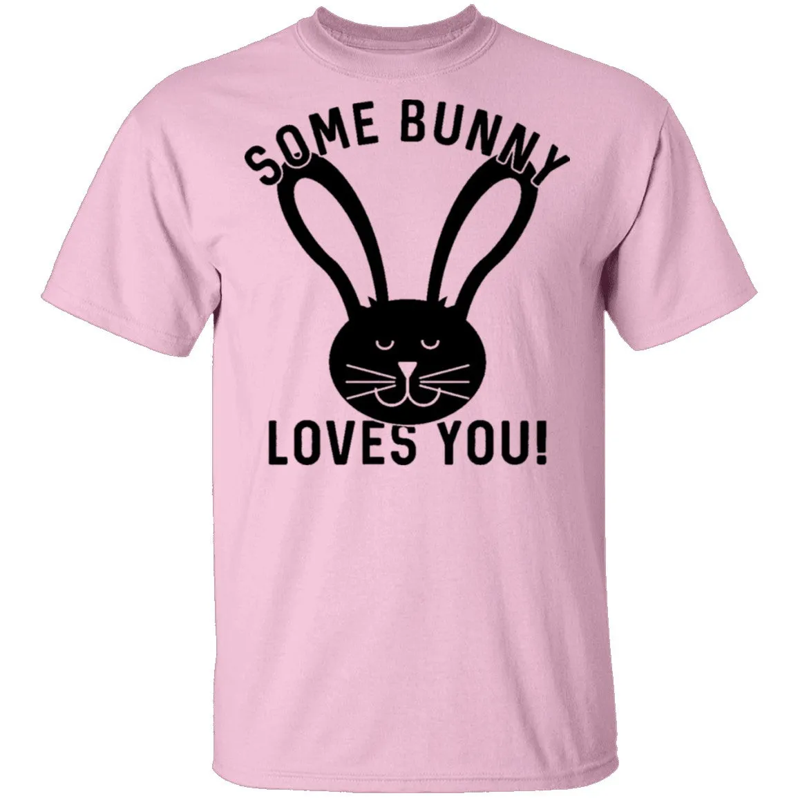 Some Bunny Loves You T-Shirt